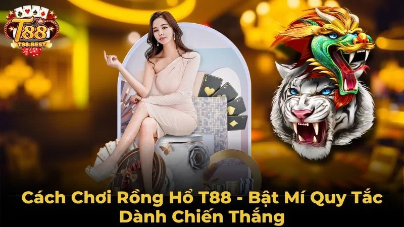 cách chơi rồng hổ