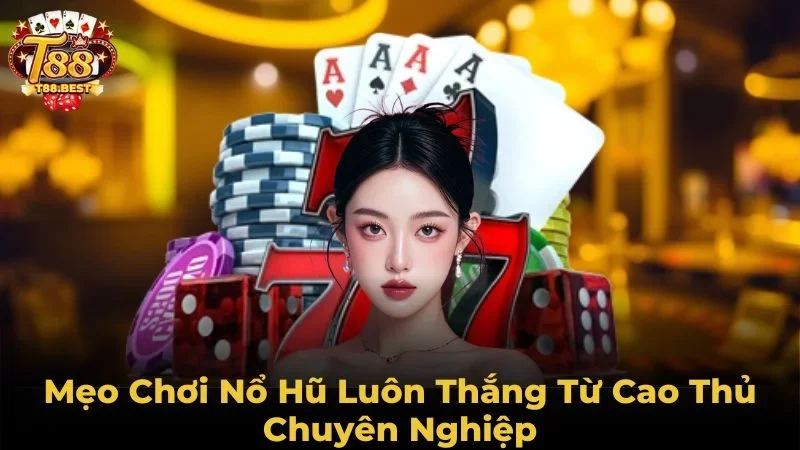mẹo chơi nổ hũ luôn thắng